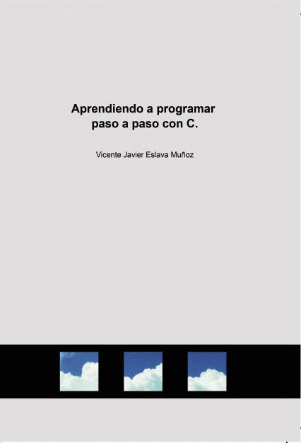 Aprendiendo a programar paso a paso con C.