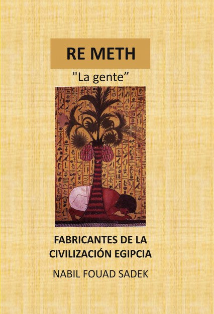 RE METH   "La gente"   FABRICANTES DE LA CIVILIZACIÓN EGIPCIA