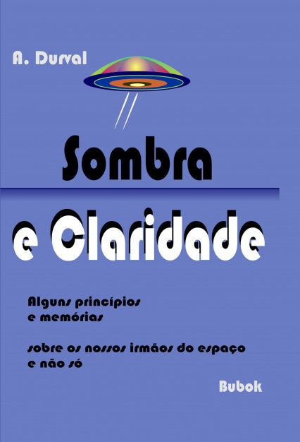 SOMBRA E CLARIDADE Alguns princípios e memórias