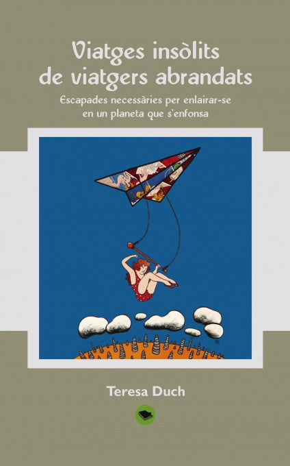 VIATGES INSÒLITS DE VIATGERS ABRANDATS