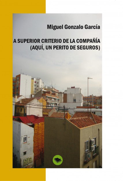 A SUPERIOR CRITERIO DE LA COMPAÑÍA (AQUÍ, UN PERITO DE SEGUROS)