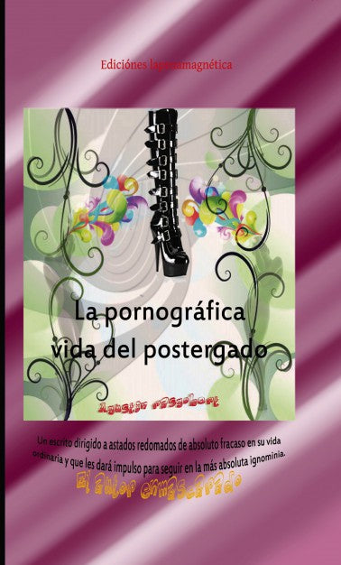 La pornográfica vida del postergado