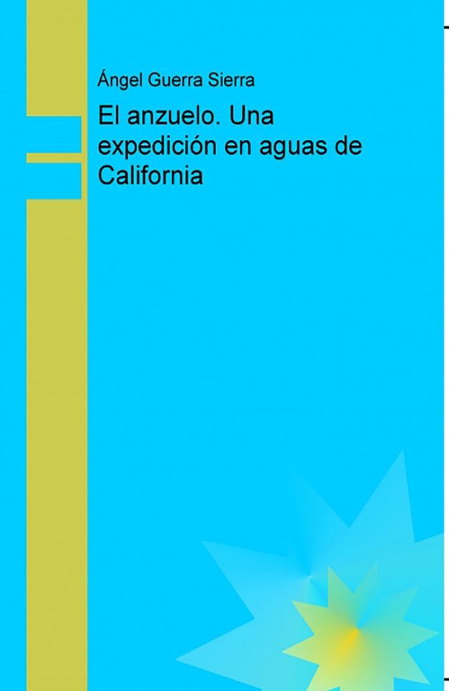 EL ANZUELO. UNA EXPEDICIÓN EN AGUAS DE CALIFORNIA