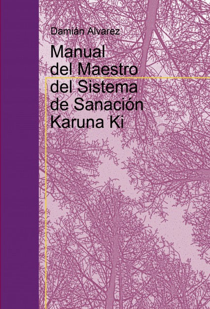 Manual del Maestro del Sistema de Sanación Karuna Ki