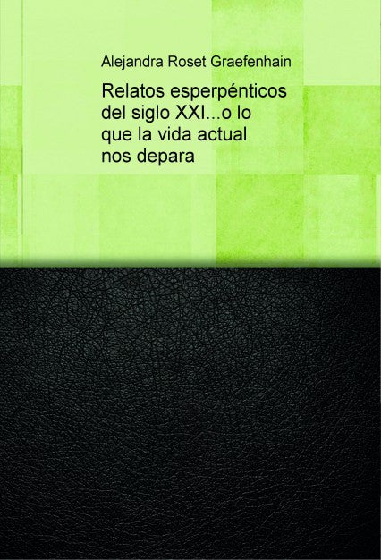 Relatos esperpénticos del siglo XXI...o lo que la vida actual nos depara