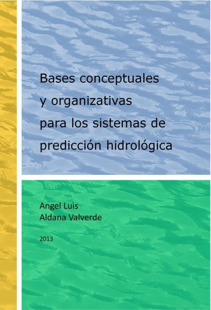 Bases conceptuales y organizativas para los sistemas de predicción hidrológica