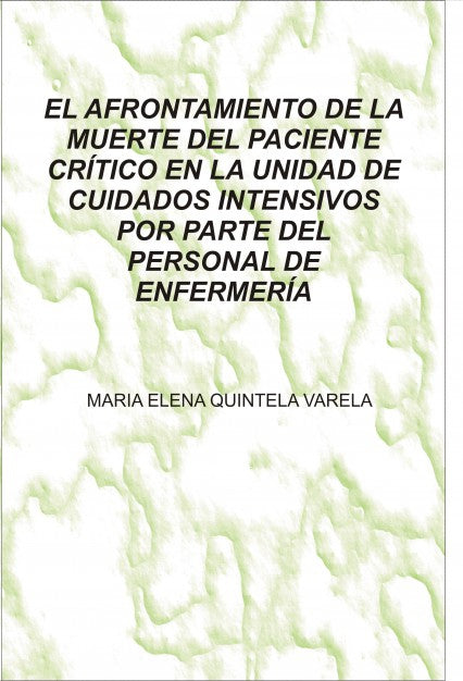 EL AFRONTAMIENTO DE LA MUERTE DEL PACIENTE CRÍTICO EN LA UNIDAD DE CUIDADOS INTENSIVOS POR PARTE DEL PERSONAL DE ENFERMERÍA