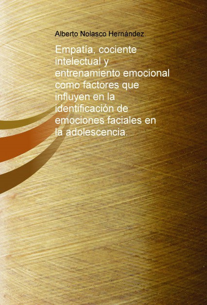 Empatía, cociente intelectual y entrenamiento emocional como factores que influyen en la identificación de emociones faciales en la adolescencia