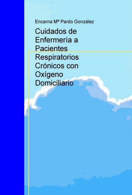Cuidados de Enfermería a Pacientes Respiratorios Crónicos con Oxígeno Domiciliario