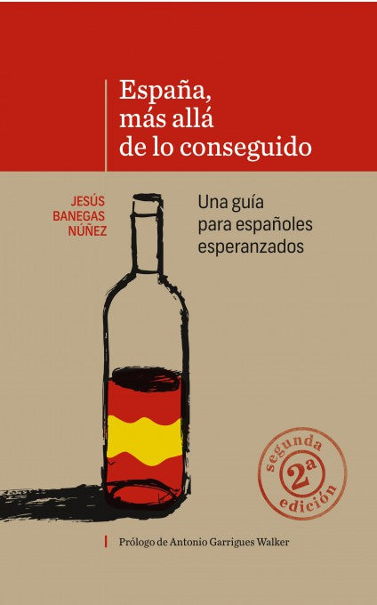 ESPAÑA, MÁS ALLÁ DE LO CONSEGUIDO. Una guía para españoles esperanzados (2ª Edición)