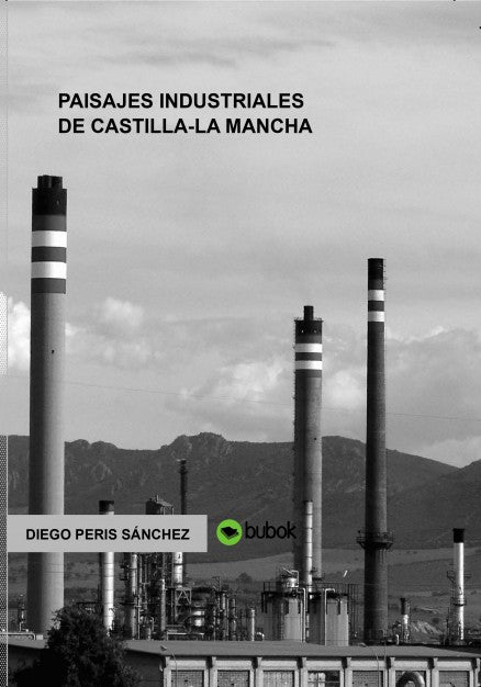 PAISAJES INDUSTRIALES DE CASTILLA-LA MANCHA
