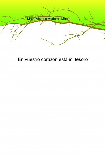 En vuestro corazón está mi tesoro