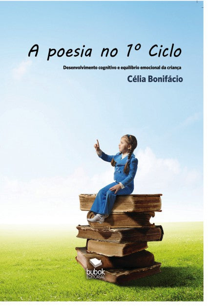 A poesia no 1º Ciclo - Desenvolvimento cognitivo e equilíbrio emocional da criança