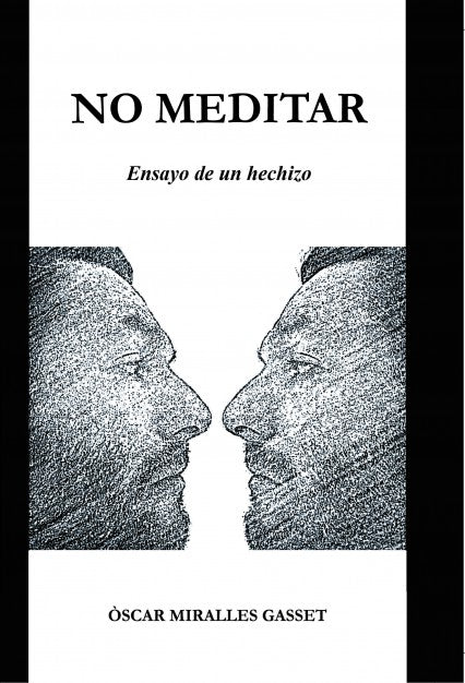 NO MEDITAR. Ensayo de un hechizo