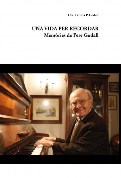 Una Vida Per Recordar: Memòries de Pere Godall