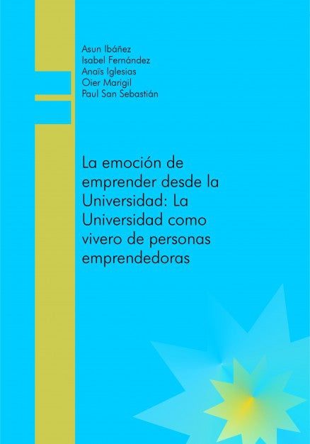 La emoción de emprender desde la Universidad: La Universidad como vivero de personas emprendedoras