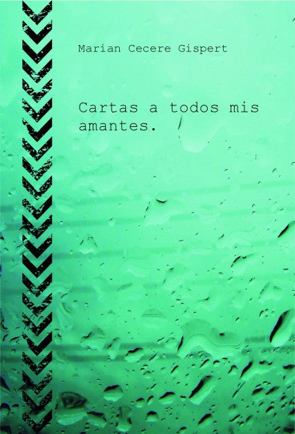 Cartas a todos mis amantes.