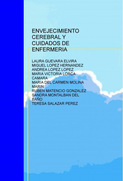 ENVEJECIMIENTO CEREBRAL Y CUDADOS DE ENFERMERIA