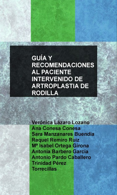GUÍA Y RECOMENDACIONES AL PACIENTE INTERVENIDO DE ARTROPLASTIA DE RODILLA