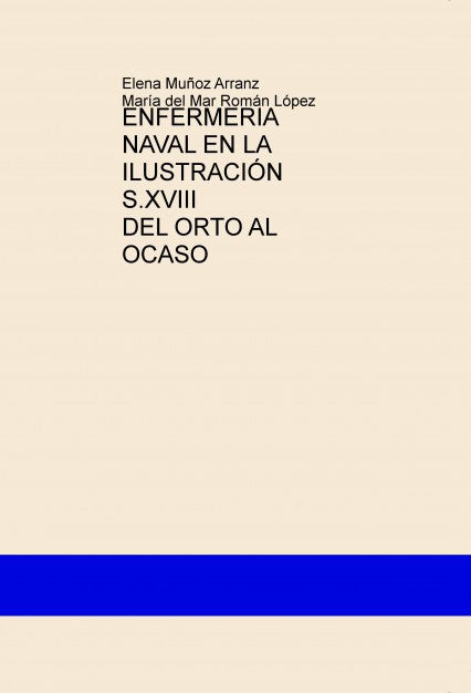 ENFERMERIA NAVAL EN LA ILUSTRACIÓN  S.XVIII   DEL ORTO AL OCASO
