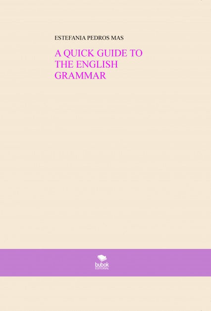 A QUICK GUIDE TO THE ENGLISH GRAMMAR