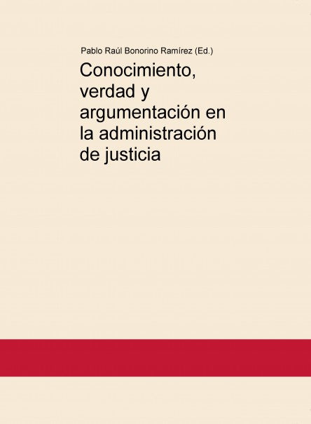 Conocimiento, verdad y argumentación en la administración de justicia