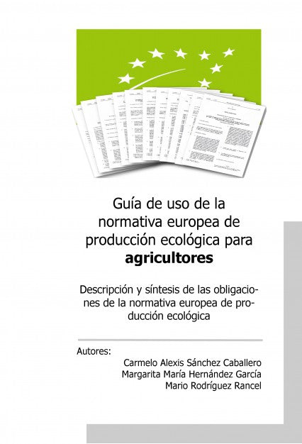 Guía de uso de la normativa europea de producción ecológica para agricultores