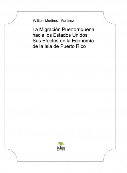 La Migración Puertorriqueña hacia los Estados Unidos: Sus Efectos en la Economía de la Isla de Puerto Rico