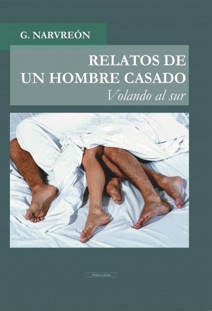 RELATOS DE UN HOMBRE CASADO - Volando al sur -