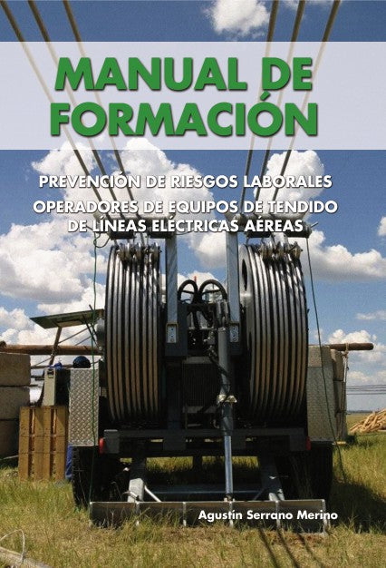 Manual de Formación. Prevención de riesgos laborales. Operadores de equipos de tendido de líneas eléctricas aéreas