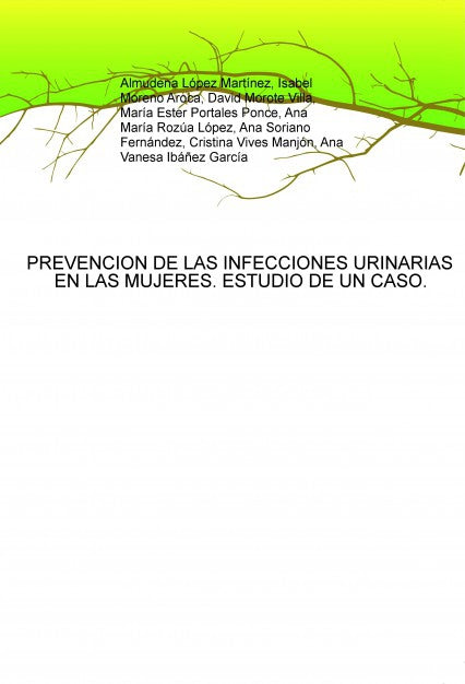 PREVENCION DE LAS INFECCIONES URINARIAS EN LAS MUJERES. ESTUDIO DE UN CASO.