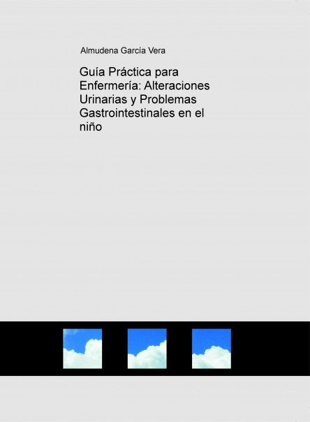 Guía Práctica para Enfermería: Alteraciones Urinarias y Problemas Gastrointestinales en el niño