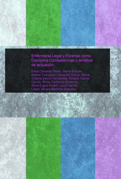 Enfermería Legal y Forense como Disciplina:Competencias y ámbitos de actuación.
