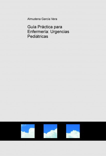 Guía Práctica para Enfermería: Urgencias Pediátricas