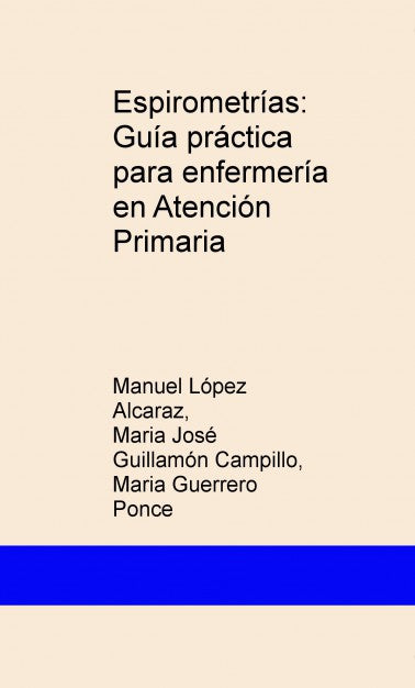 Espirometrías: Guía práctica para enfermería en Atención Primaria