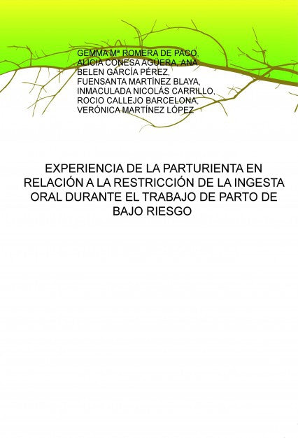 EXPERIENCIA DE LA PARTURIENTA EN RELACIÓN A LA RESTRICCIÓN DE LA INGESTA ORAL DURANTE EL TRABAJO DE PARTO DE BAJO RIESGO