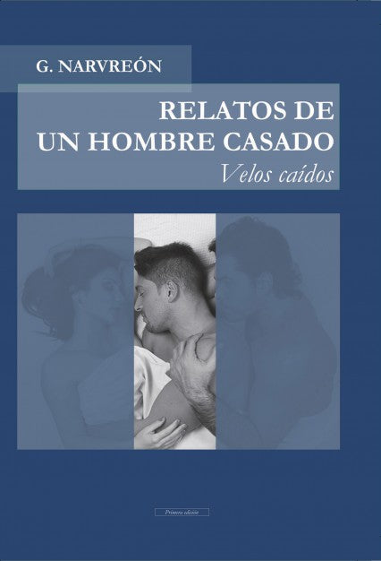 RELATOS DE UN HOMBRE CASADO - Velos Caídos -