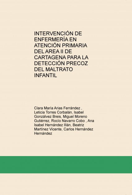 INTERVENCIÓN DE ENFERMERÍA EN ATENCIÓN PRIMARIA DEL AREA II DE CARTAGENA PARA LA DETECCIÓN PRECOZ DEL MALTRATO INFANTIL