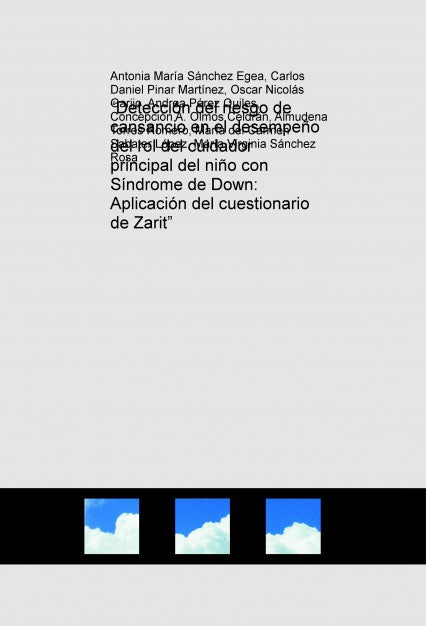 “Detección del riesgo de cansancio en el desempeño del rol del cuidador principal del niño con Síndrome de Down:  Aplicación del cuestionario [...]