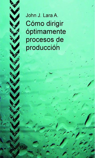 Cómo dirigir óptimamente procesos de producción