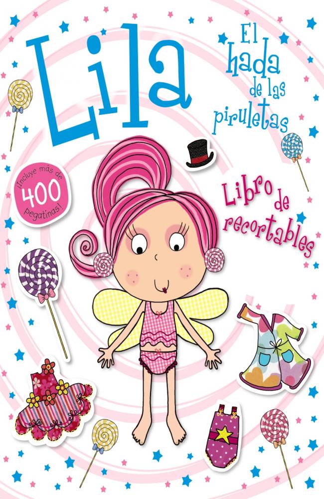 Lila, el hada de las piruletas. Libro de recortables