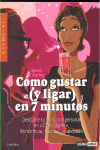 Cómo gustar (y ligar) en 7 minutos