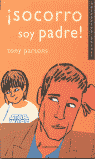 ¡Socorro soy padre!