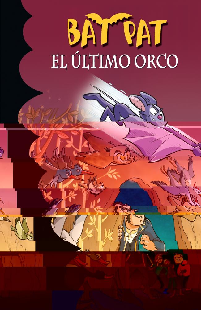 El último orco (Serie Bat Pat 19)