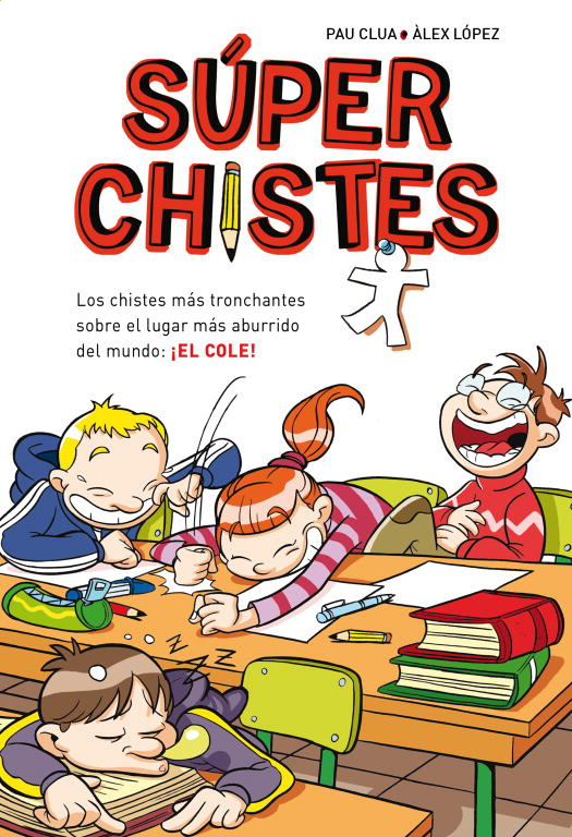 Los chistes más tronchantes sobre el lugar más aburrido del mundo: el cole (Súper Chistes 1)