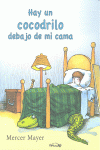 Hay un cocodrilo debajo de mi cama