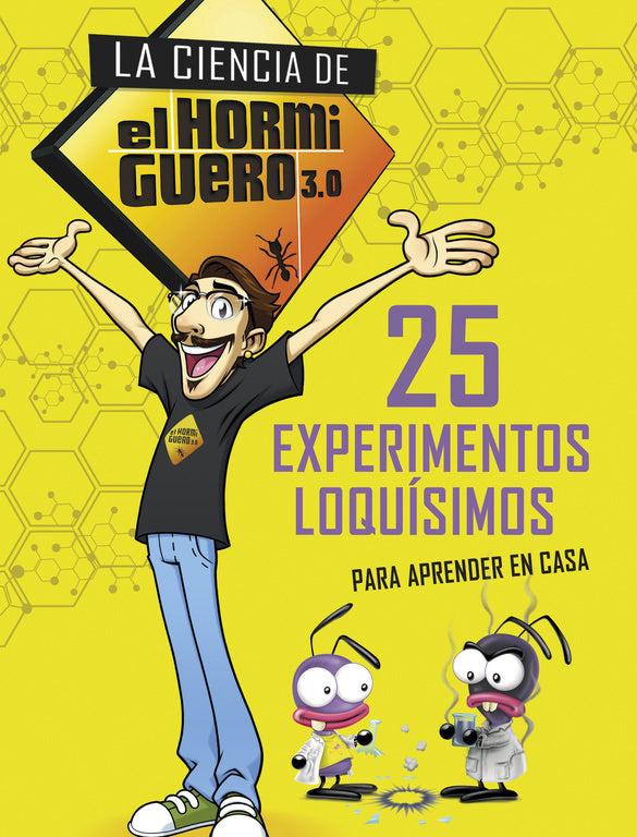 25 experimentos loquísimos para aprender en casa (La ciencia de El Hormiguero 3.0)