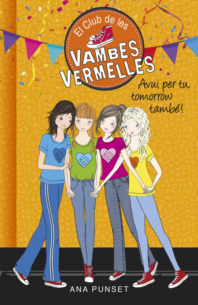 Avui per tu, tomorrow també! (Sèrie El Club de les Vambes Vermelles 13)