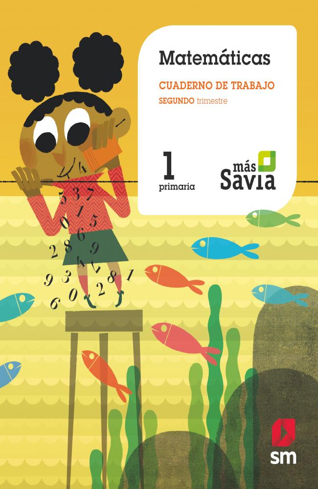 Cuaderno de matemáticas. 1 Primaria, 2 Trimestre. Más Savia