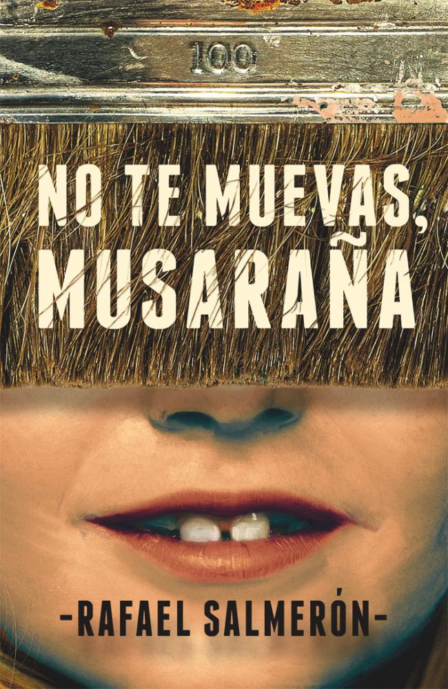No te muevas, Musaraña